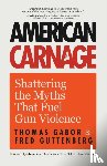 Guttenberg, Fred, Gabor, Thomas - American Carnage