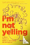 Leiba, Elizabeth - I'm Not Yelling