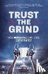 Bhandari, Jeremy - Trust the Grind