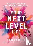 Arrington, Karen - Your Next Level Life