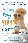 Mann, Steve - Easy Peasy Puppy Squeezy: The Uk's No.1 Dog Training Book (All You Need to Know about Training Your Dog)