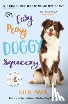 Mann, Steve - Easy Peasy Doggy Squeezy: Even More of Your Dog Training Dilemmas Solved! (All You Need to Know about Training Your Dog)