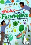 Dennis, Edward - The Boy From Mexico Becomes a Farmworker