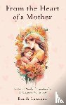 Latzman, Randi - From the Heart of a Mother
