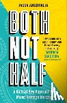 Ahluwalia, Jassa - Both Not Half: A Radical New Approach to Mixed Heritage Identity