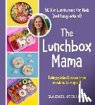 Sterling, Rachel - The Lunchbox Mama: Level Up Your Lunchbox (School Lunch Ideas, Yummy Lunchbox Cookbook for Kids and Parents, Affordable Lunch Recommendations)