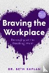 Kaplan, Beth - Braving the Workplace