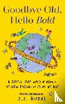 Hubal, J.J. - Goodbye Old, Hello Bold