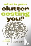Reynolds, Robyn - What Is Your Clutter Costing You?