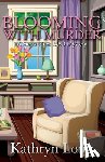 Long, Kathryn - Blooming with Murder