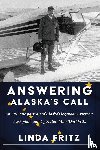 Fritz, Linda - Answering Alaska's Call