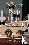 Hodge, J. W. - Never Nap in a Casket