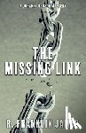 James, R. Franklin - The Missing Link