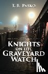 Pasko, T. B. - Knights on the Graveyard Watch