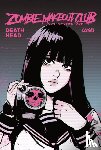 Richardson, Peter - Zombie Makeout Club Vol 2: Deathhead