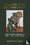 Le Grice, Keiron - Le Grice, K: Lion Will Become Man