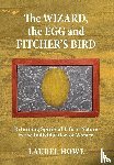 Howe, Laurel - Howe, L: Wizard, the Egg and Fitcher's Bird