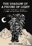 Peterson, Cody - Peterson, C: Shadow of a Figure of Light
