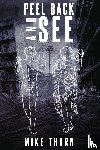 Thorn, Mike - Peel Back and See