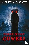 Bartlett, Matthew M - Where Night Cowers