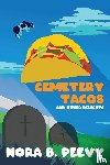 Peevy, Nora B. - Cemetery Tacos and Other Delights