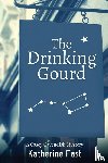 Fast, Katherine - The Drinking Gourd