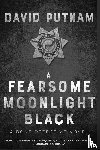 Putnam, David - A Fearsome Moonlight Black