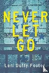 Foster, Lori Duffy - Never Let Go