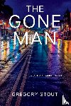 Stout, Gregory - The Gone Man