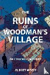 Waitt, Albert - The Ruins of Woodmans' Village