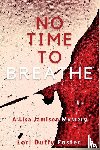 Foster, Lori Duffy - No Time to Breathe