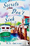Jackson, K. B. - Secrets Don't Sink