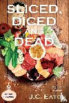 Eaton, J. C. - Sliced, Diced and Dead