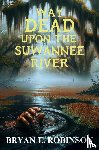Robinson, Bryan E. - Way DEAD Upon the Suwannee River