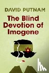 Putnam, David - The Blind Devotion of Imogene