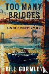 Gormley, Bill - Too Many Bridges