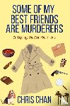 Chan, Chris - Some of My Best Friends are Murders