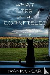 Fear, Ivanka - What Lies in the Cornfield?