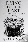O'Connor, Tj - Dying for the Past