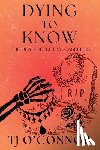 O'Connor, Tj - Dying to Know