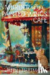 Hartman, Ruth J. - Murder at the Painted Wings Cafe