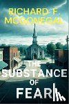 McGonegal, Richard F. - The Substance of Fear