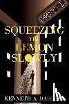 Daigler, Kenneth A. - Squeezing the Lemon Slowly