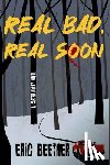 Beetner, Eric - Real Bad, Real Soon