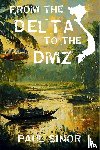 Sinor, Paul - From the Delta to the DMZ