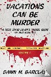 Barclay, Dawn M. - Vacations Can Be Murder