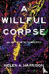 Harrison, Helen A. - A Willful Corpse