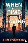 Pompano, Ang - When It's Time for Leaving