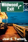 Turner, Joel E. - Wildwood Exit