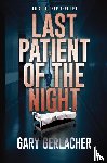 Gerlacher, Gary - Last Patient of the Night